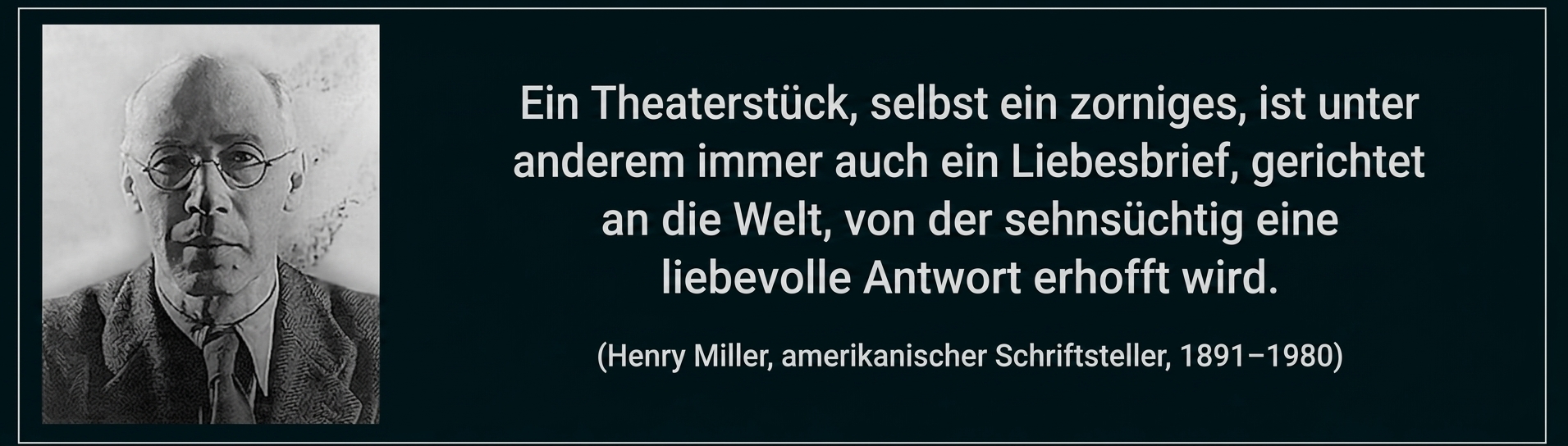 Porträt von Henry Miller mit einem Zitat über Theater und Liebe.